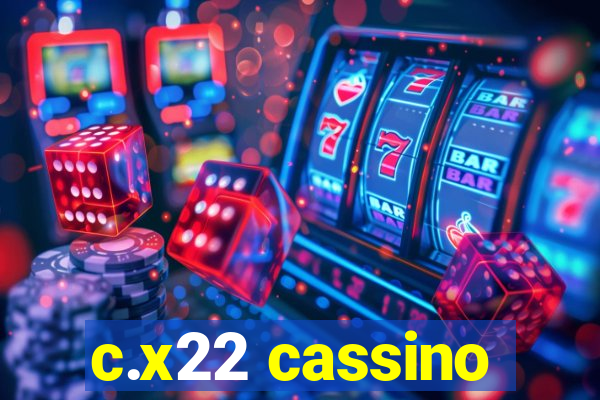 c.x22 cassino